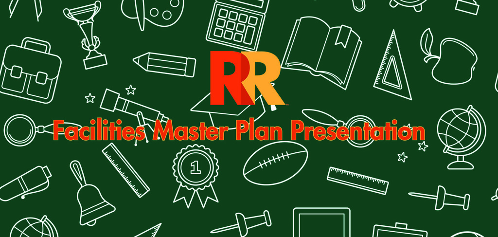 Words "Facilities Master Plan Presentation" written over a green chalkboard background with the RRPS Logo